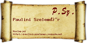 Paulini Szelemér névjegykártya